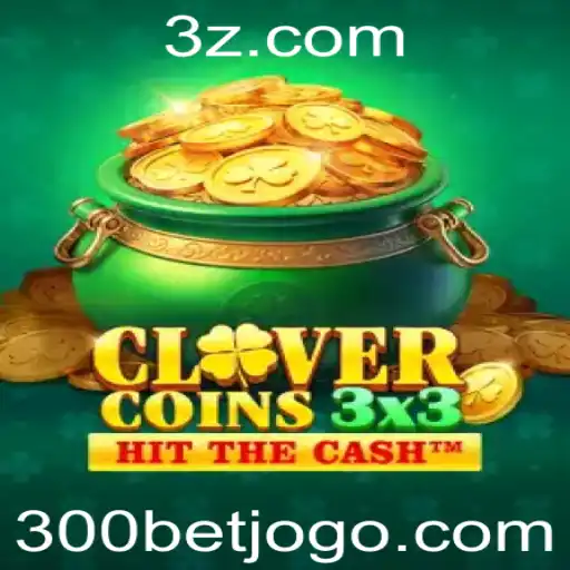 Descubra o emocionante mundo de Clovercoin3x3 com 300bet