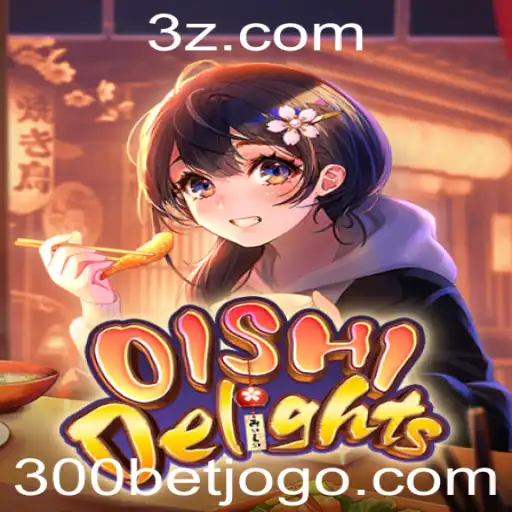 OishiDelights: Mergulhe no Encantador Mundo do Novo Jogo de Apostas 300bet