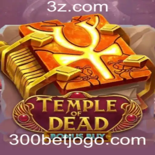 Descubra o Fascinante Jogo TempleofDeadBonusBuy: Uma Aventura com 300bet